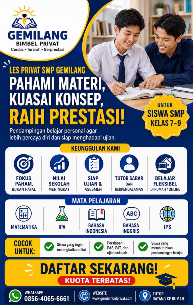 Poster resmi Les Privat SMP Gemilang kelas 7-9 dengan layanan tutor datang ke rumah. Menawarkan fokus paham bukan hafal, nilai sekolah meningkat, siap ujian PAS/PAT, serta bimbingan Matematika, IPA, Bahasa Indonesia, Bahasa Inggris, dan IPS.